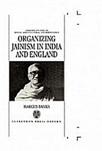 Organizing Jainism in India and England (Hardcover)
