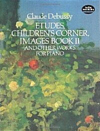 [중고] Etudes, Children‘s Corner, Images Book II: And Other Works for Piano (Paperback)
