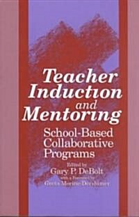 Teacher Induction and Mentoring: School-Based Collaborative Programs (Paperback)