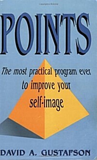 Points: The Most Practical Program Ever to Improve Your Self-Image (Paperback)