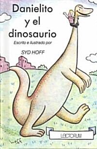 Danielito Y El Dinosaurio / Danny and the Dinosaur (Hardcover)