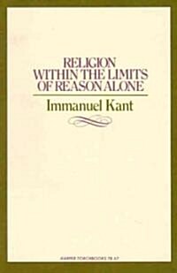 Religion Within the Limits of Reason Alone (Paperback)