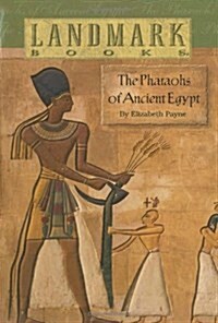 The Pharaohs of Ancient Egypt (Paperback)