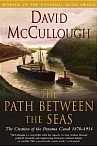 The Path Between the Seas: The Creation of the Panama Canal, 1870-1914 (Paperback)