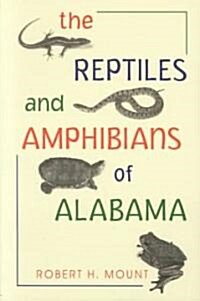 The Reptiles and Amphibians of Alabama (Paperback)