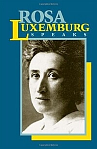 Rosa Luxemburg Speaks (Paperback, 2)