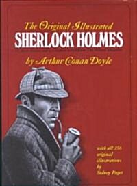 The Original Illustrated Sherlock Holmes: 37 Short Stories Plus a Complete Novel Comprising the Adventures of Sherlock Holmes, the Memoirs of Sherlock (Hardcover)