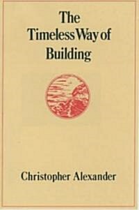 The Timeless Way of Building (Hardcover)