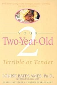 Your Two-Year-Old: Terrible or Tender (Paperback)