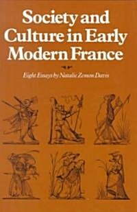 Society and Culture in Early Modern France: Eight Essays by Natalie Zemon Davis (Paperback)