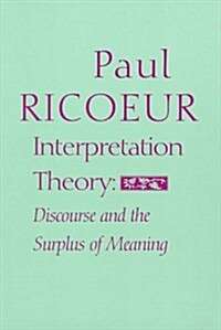Interpretation Theory: Discourse and the Surplus of Meaning (Paperback)