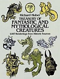 Treasury of Fantastic and Mythological Creatures: 1,087 Renderings from Historic Sources (Paperback)