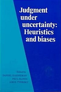 Judgment under Uncertainty : Heuristics and Biases (Paperback)