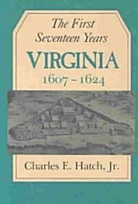 The First Seventeen Years: Virginia 1607-1624 (Paperback)