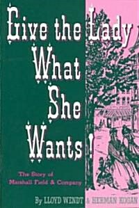 Give the Lady What She Wants (Paperback)