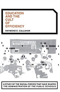 Education and the Cult of Efficiency (Paperback)