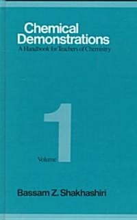 Chemical Demonstrations, Volume 1: A Handbook for Teachers of Chemistry Volume 1 (Hardcover)