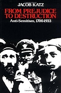 From Prejudice to Destruction: Anti-Semitism, 1700-1933 (Paperback)