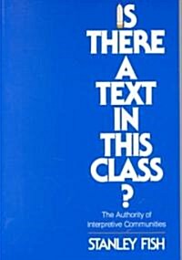 Is There a Text in This Class?: The Authority of Interpretive Communities (Paperback)