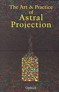[중고] Art and Practice of Astral Projection (Paperback, 12)