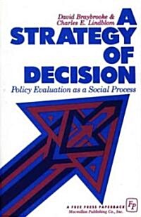 A Strategy of Decision: Policy Evaluation as a Social Process (Paperback)