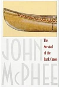The Survival of the Bark Canoe (Paperback)