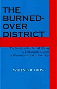 The Burned-Over District: The Social and Intellectual History of Enthusiastic Religion in Western New York, 1800-1850 (Paperback)