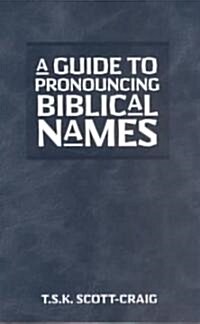 A Guide to Pronouncing Biblical Names (Paperback)