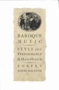 Baroque music : style and performance : a handbook