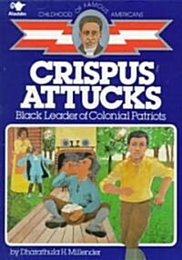 Crispus Attucks: Black Leader of Colonial Patriots (Paperback)