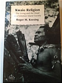 Kwaio Religion: The Living and the Dead in a Solomon Island Society (Paperback)