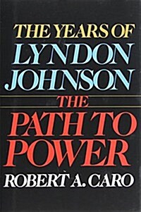 The Path to Power: The Years of Lyndon Johnson I (Hardcover, Deckle Edge)
