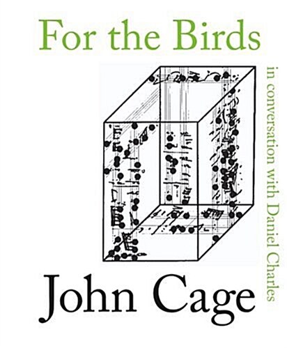For the Birds : John Cage in Conversation with Daniel Charles (Paperback, New ed)