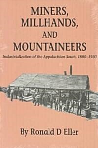 Miners Millhands Mountaineers: Industrialization Appalachian South (Paperback)