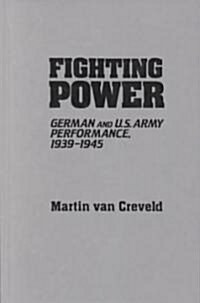 Fighting Power: German and U.S. Army Performance, 1939-1945 (Hardcover)
