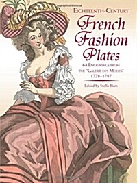 Eighteenth-Century French Fashion Plates in Full Color: 64 Engravings from the Galerie Des Modes, 1778-1787 (Paperback)