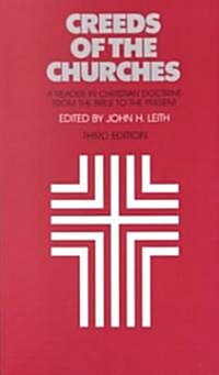 Creeds of the Churches, Third Edition: A Reader in Christian Doctrine from the Bible to the Present (Paperback, 3, Revised)