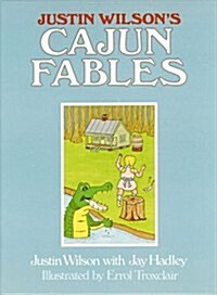 Justin Wilsons Cajun Fables (Hardcover)