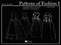 Patterns of Fashion 1 Englishwomens Dresses & Their Construction C. 1660-1860 (Paperback, 3)