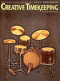 Creative Timekeeping for the Contemporary Jazz Drummer (Paperback)