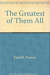 The Greatest of Them All (Hardcover)
