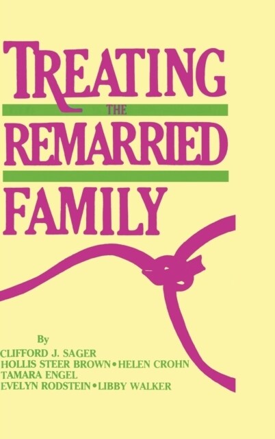 Treating The Remarried Family....... (Hardcover)