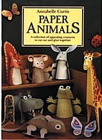 Paper Animals : A Collection of Appealing Creatures to Cut Out and Glue Together (Paperback)