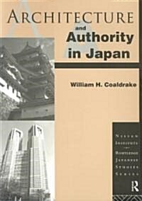 Architecture and Authority in Japan (Paperback)