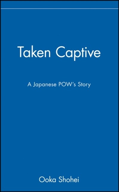 Taken Captive: A Japanese Pows Story (Hardcover)