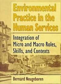 Environmental Practice in the Human Services (Paperback)