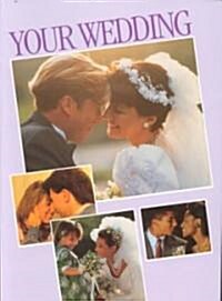 Your Wedding: A Guide to Getting Married in the Catholic Church (Paperback)
