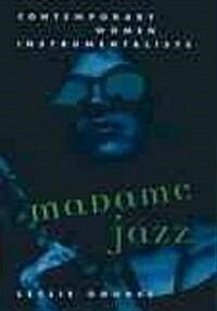 Madame Jazz: Contemporary Women Instrumentalists (Paperback)