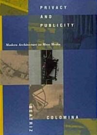 Privacy and Publicity: Modern Architecture as Mass Media (Paperback)
