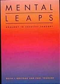 Mental Leaps: Analogy in Creative Thought (Paperback, Revised)